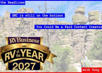 Beyond the headlines with Tony Barthel: What will be the 'RV of the Year'?; work with Josh Winters; new GMI requirements; and more